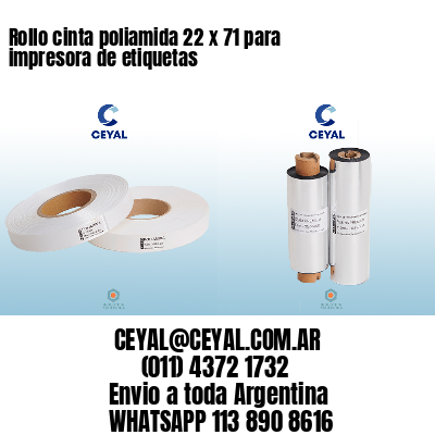 Rollo cinta poliamida 22 x 71 para impresora de etiquetas