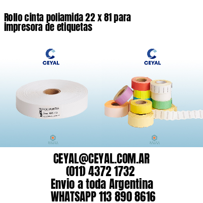 Rollo cinta poliamida 22 x 81 para impresora de etiquetas
