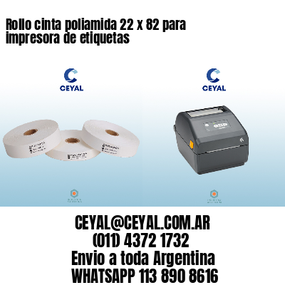 Rollo cinta poliamida 22 x 82 para impresora de etiquetas