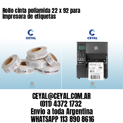 Rollo cinta poliamida 22 x 92 para impresora de etiquetas