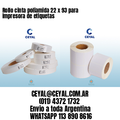 Rollo cinta poliamida 22 x 93 para impresora de etiquetas