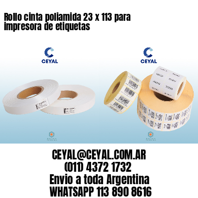 Rollo cinta poliamida 23 x 113 para impresora de etiquetas