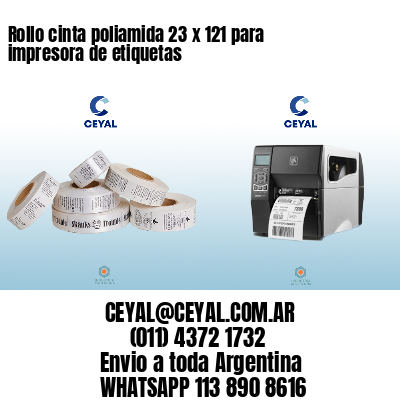 Rollo cinta poliamida 23 x 121 para impresora de etiquetas