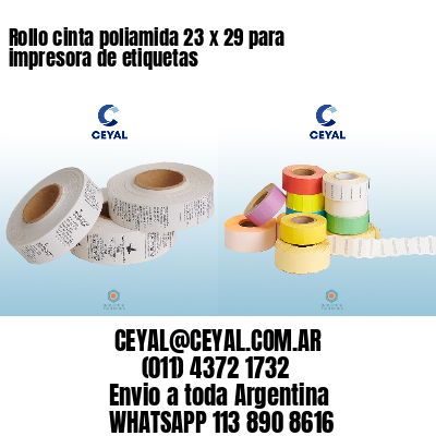 Rollo cinta poliamida 23 x 29 para impresora de etiquetas