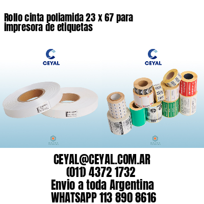 Rollo cinta poliamida 23 x 67 para impresora de etiquetas
