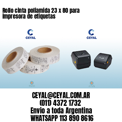 Rollo cinta poliamida 23 x 80 para impresora de etiquetas