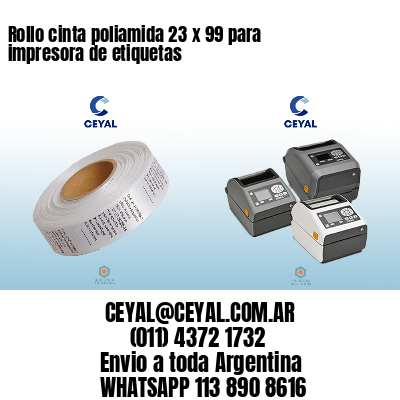Rollo cinta poliamida 23 x 99 para impresora de etiquetas