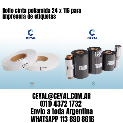Rollo cinta poliamida 24 x 116 para impresora de etiquetas