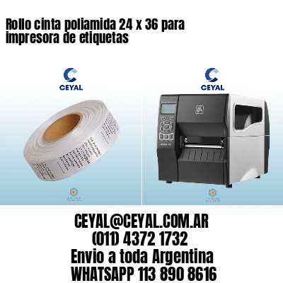 Rollo cinta poliamida 24 x 36 para impresora de etiquetas