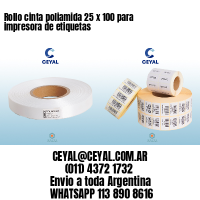 Rollo cinta poliamida 25 x 100 para impresora de etiquetas