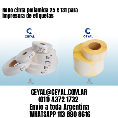 Rollo cinta poliamida 25 x 131 para impresora de etiquetas