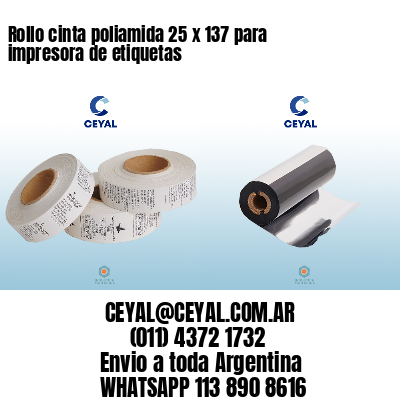 Rollo cinta poliamida 25 x 137 para impresora de etiquetas