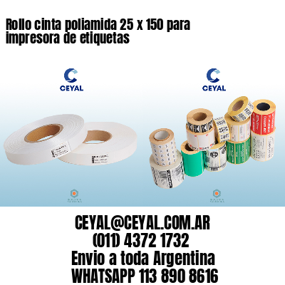 Rollo cinta poliamida 25 x 150 para impresora de etiquetas