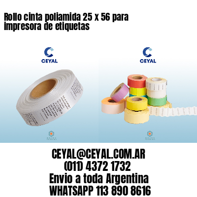 Rollo cinta poliamida 25 x 56 para impresora de etiquetas