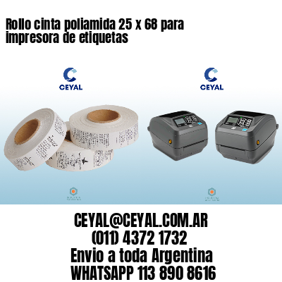 Rollo cinta poliamida 25 x 68 para impresora de etiquetas