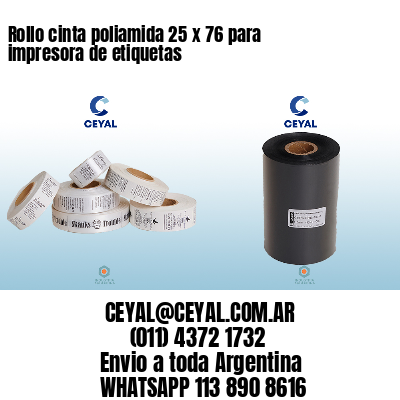 Rollo cinta poliamida 25 x 76 para impresora de etiquetas