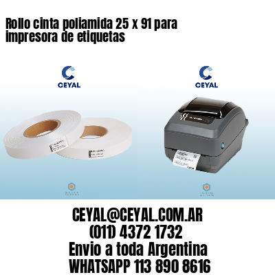 Rollo cinta poliamida 25 x 91 para impresora de etiquetas