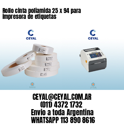 Rollo cinta poliamida 25 x 94 para impresora de etiquetas