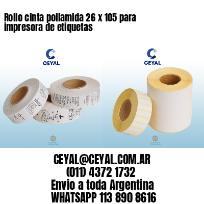 Rollo cinta poliamida 26 x 105 para impresora de etiquetas