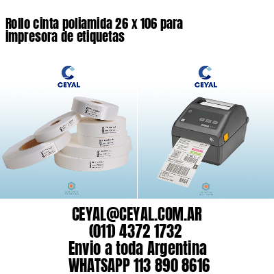 Rollo cinta poliamida 26 x 106 para impresora de etiquetas