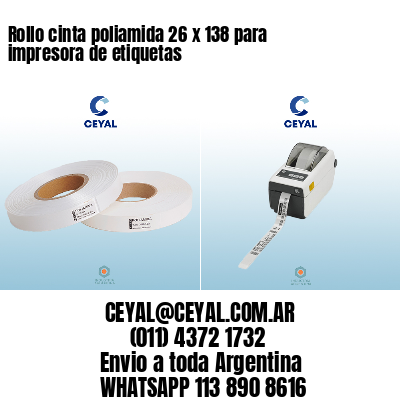 Rollo cinta poliamida 26 x 138 para impresora de etiquetas