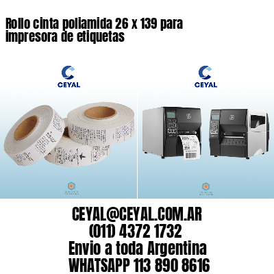 Rollo cinta poliamida 26 x 139 para impresora de etiquetas
