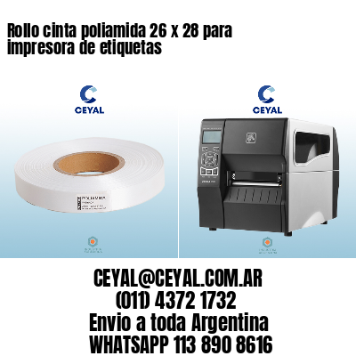 Rollo cinta poliamida 26 x 28 para impresora de etiquetas