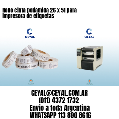 Rollo cinta poliamida 26 x 51 para impresora de etiquetas