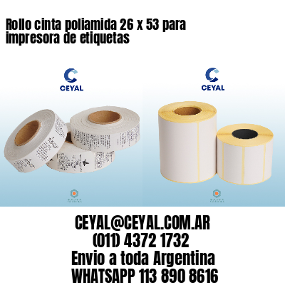Rollo cinta poliamida 26 x 53 para impresora de etiquetas