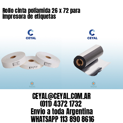 Rollo cinta poliamida 26 x 72 para impresora de etiquetas