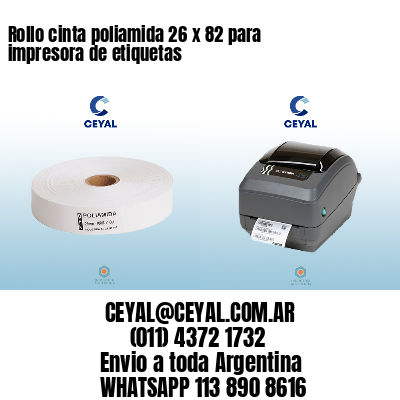 Rollo cinta poliamida 26 x 82 para impresora de etiquetas