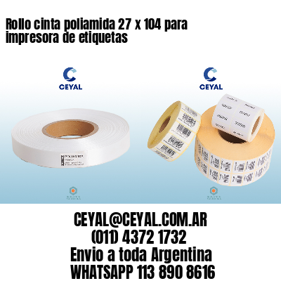 Rollo cinta poliamida 27 x 104 para impresora de etiquetas