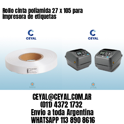 Rollo cinta poliamida 27 x 105 para impresora de etiquetas