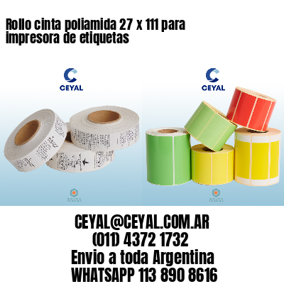 Rollo cinta poliamida 27 x 111 para impresora de etiquetas