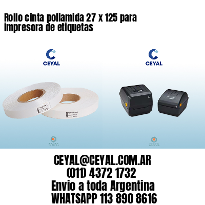 Rollo cinta poliamida 27 x 125 para impresora de etiquetas