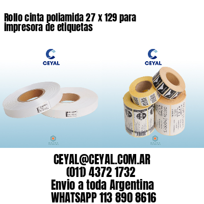 Rollo cinta poliamida 27 x 129 para impresora de etiquetas