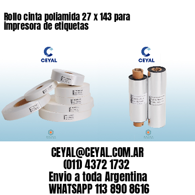 Rollo cinta poliamida 27 x 143 para impresora de etiquetas