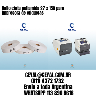 Rollo cinta poliamida 27 x 150 para impresora de etiquetas