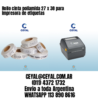 Rollo cinta poliamida 27 x 38 para impresora de etiquetas