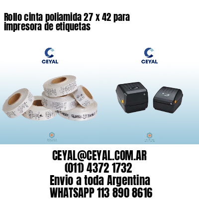 Rollo cinta poliamida 27 x 42 para impresora de etiquetas