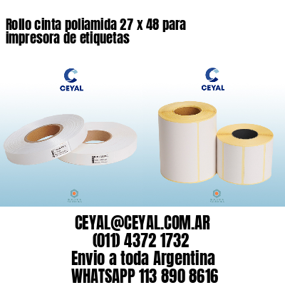 Rollo cinta poliamida 27 x 48 para impresora de etiquetas