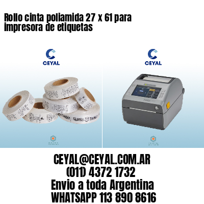 Rollo cinta poliamida 27 x 61 para impresora de etiquetas