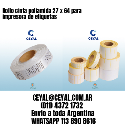 Rollo cinta poliamida 27 x 64 para impresora de etiquetas