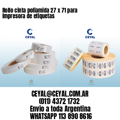 Rollo cinta poliamida 27 x 71 para impresora de etiquetas