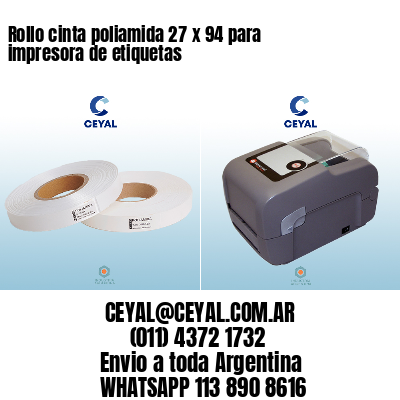 Rollo cinta poliamida 27 x 94 para impresora de etiquetas