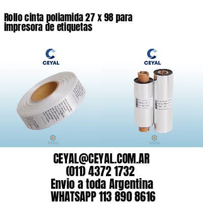 Rollo cinta poliamida 27 x 98 para impresora de etiquetas