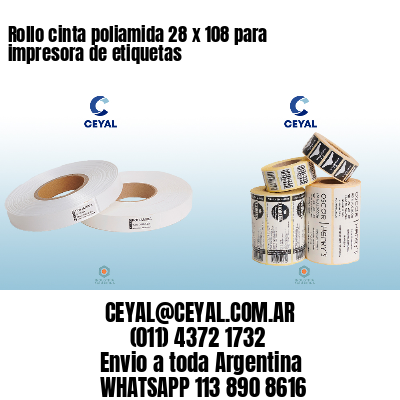 Rollo cinta poliamida 28 x 108 para impresora de etiquetas