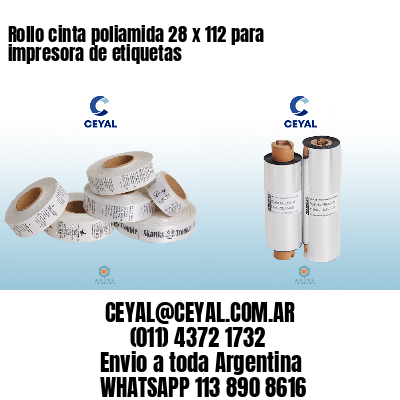 Rollo cinta poliamida 28 x 112 para impresora de etiquetas