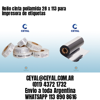 Rollo cinta poliamida 28 x 113 para impresora de etiquetas