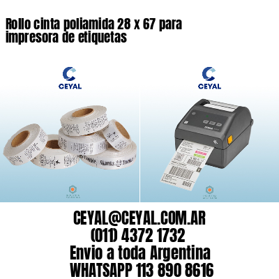 Rollo cinta poliamida 28 x 67 para impresora de etiquetas